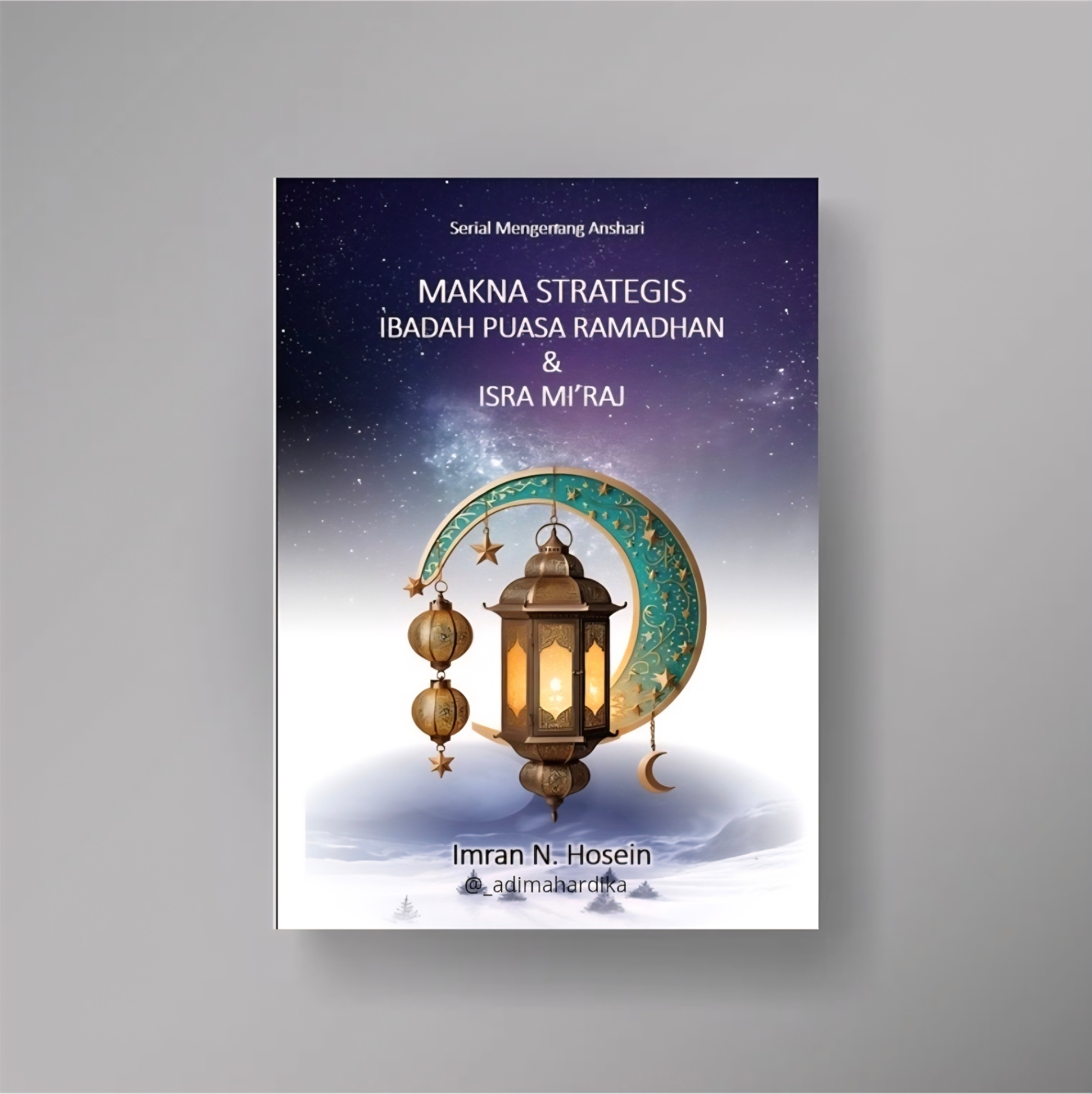 Makna Strategis Ibadah Puasa Ramadhan dan Isra Miraj